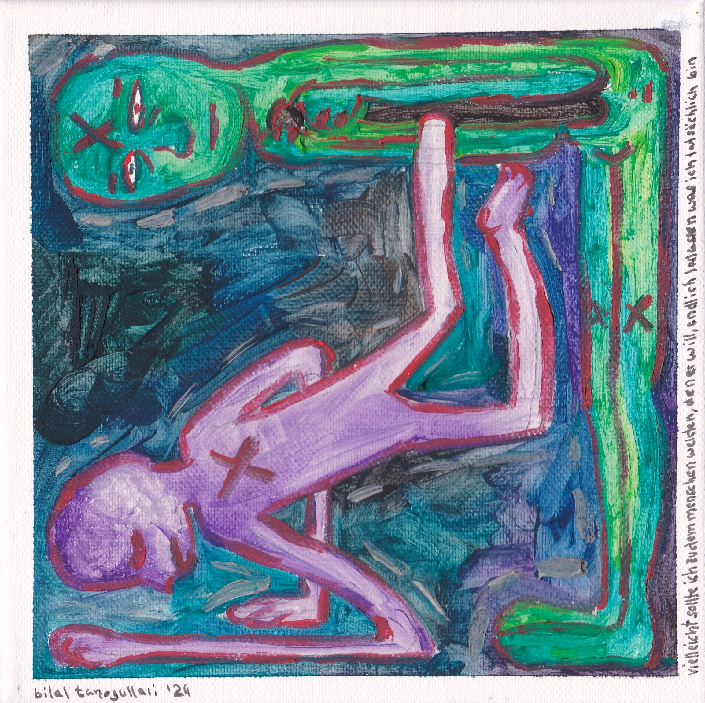 Expressionistisches Gemälde mit zwei Figuren: Eine grüne, stehende Gestalt mit einem X über dem Auge bildet einen Rahmen über einer violetten, am Boden liegenden Figur. Am rechten Rand steht ein langer, vertikaler handschriftlicher Satz.